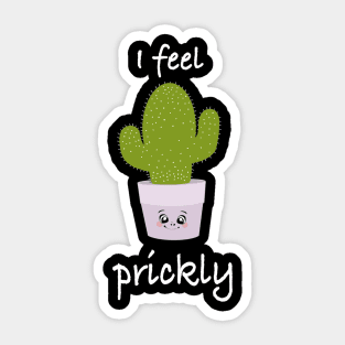 Cactus, I feel prickly 1 Sticker